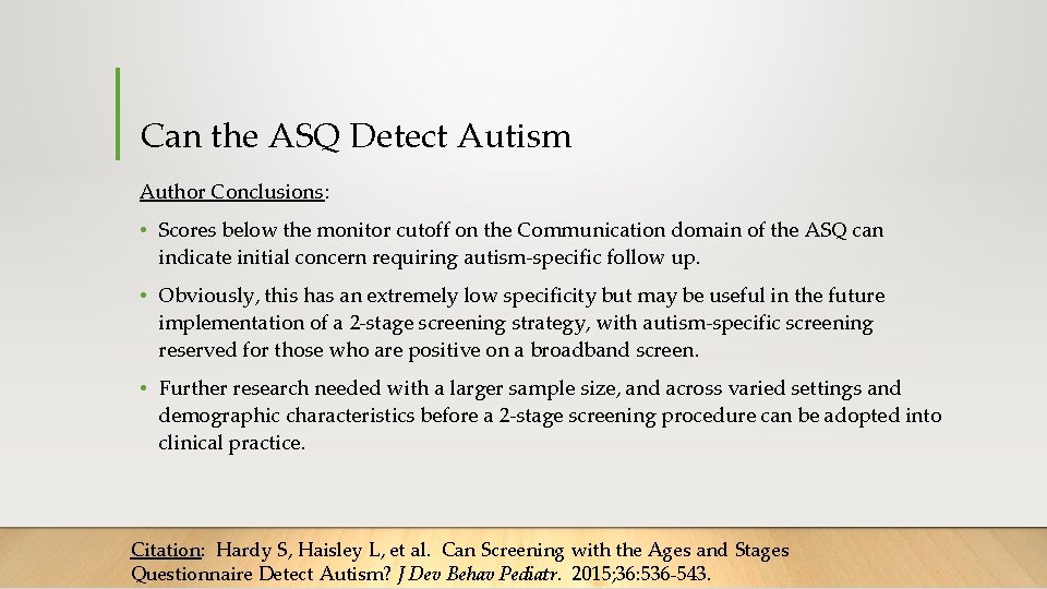Can the ASQ Detect Autism Author Conclusions: • Scores below the monitor cutoff on Can the ASQ Detect Autism Author Conclusions: • Scores below the monitor cutoff on