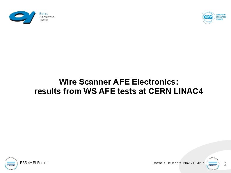 Wire Scanner AFE Electronics: results from WS AFE tests at CERN LINAC 4 ESS Wire Scanner AFE Electronics: results from WS AFE tests at CERN LINAC 4 ESS