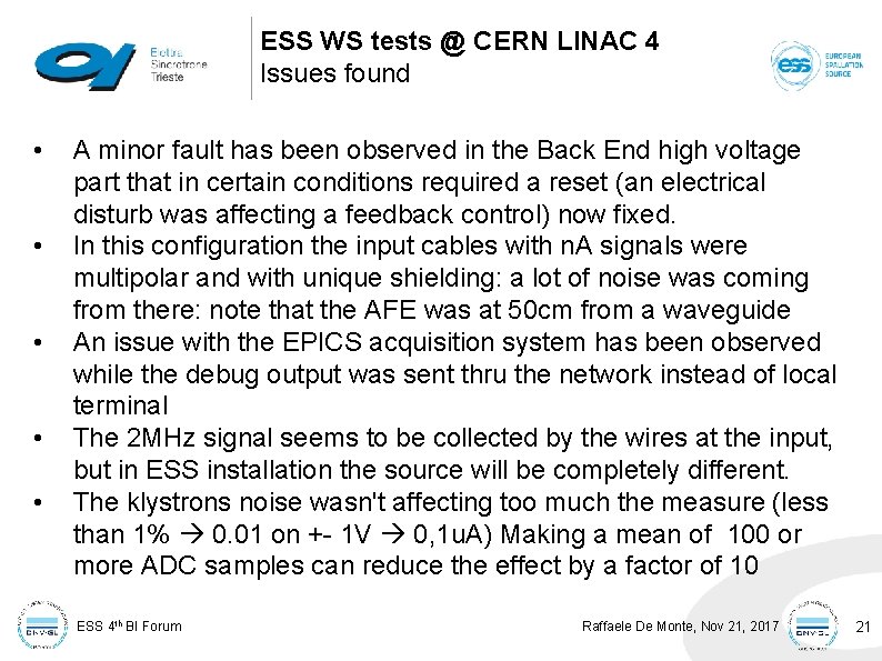 ESS WS tests @ CERN LINAC 4 Issues found • • • A minor ESS WS tests @ CERN LINAC 4 Issues found • • • A minor