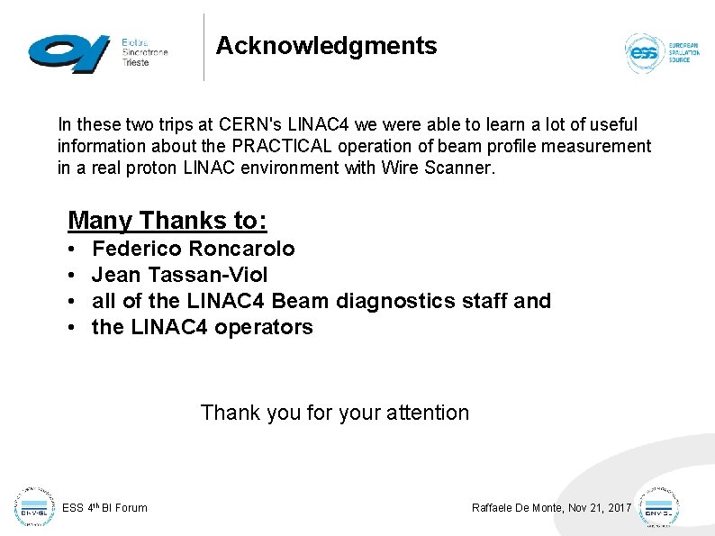 Acknowledgments In these two trips at CERN's LINAC 4 we were able to learn Acknowledgments In these two trips at CERN's LINAC 4 we were able to learn