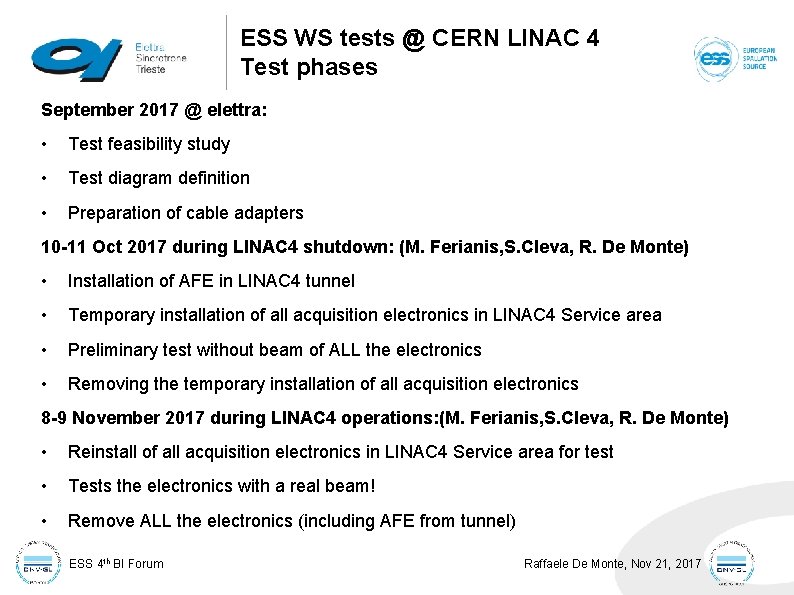 ESS WS tests @ CERN LINAC 4 Test phases September 2017 @ elettra: • ESS WS tests @ CERN LINAC 4 Test phases September 2017 @ elettra: •