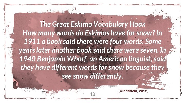 The Great Eskimo Vocabulary Hoax How many words do Eskimos have for snow? In