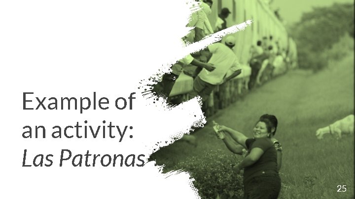 Example of an activity: Las Patronas 25 