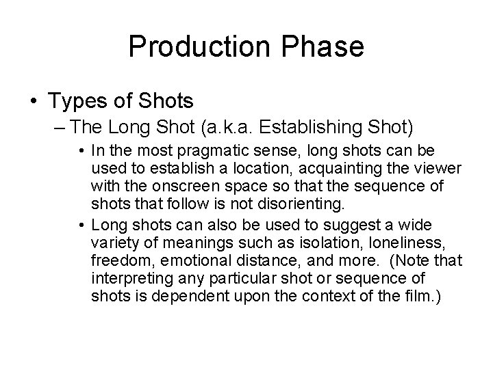 Production Phase • Types of Shots – The Long Shot (a. k. a. Establishing