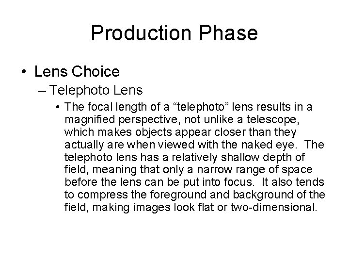 Production Phase • Lens Choice – Telephoto Lens • The focal length of a
