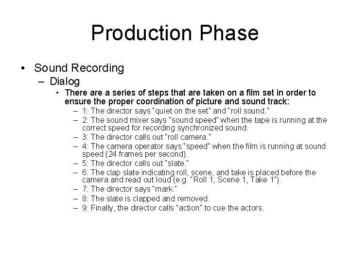 Production Phase • Sound Recording – Dialog • There a series of steps that