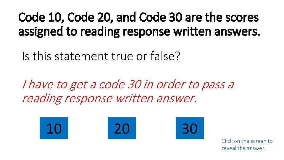 Code 10, Code 20, and Code 30 are the scores assigned to reading response