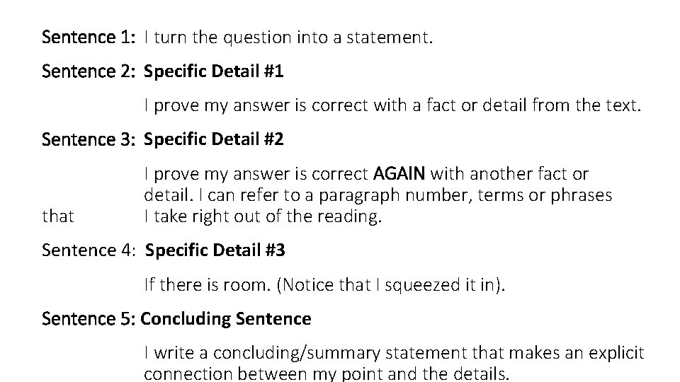Sentence 1: I turn the question into a statement. Sentence 2: Specific Detail #1
