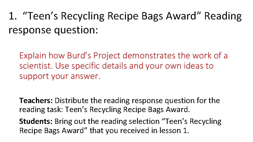 1. “Teen’s Recycling Recipe Bags Award” Reading response question: Explain how Burd’s Project demonstrates