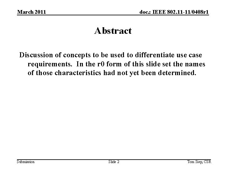 March 2011 doc. : IEEE 802. 11 -11/0408 r 1 Abstract Discussion of concepts