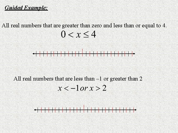 Guided Example: All real numbers that are greater than zero and less than or