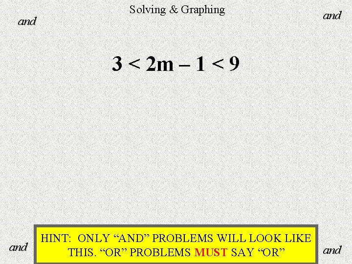 and Solving & Graphing and 3 < 2 m – 1 < 9 and