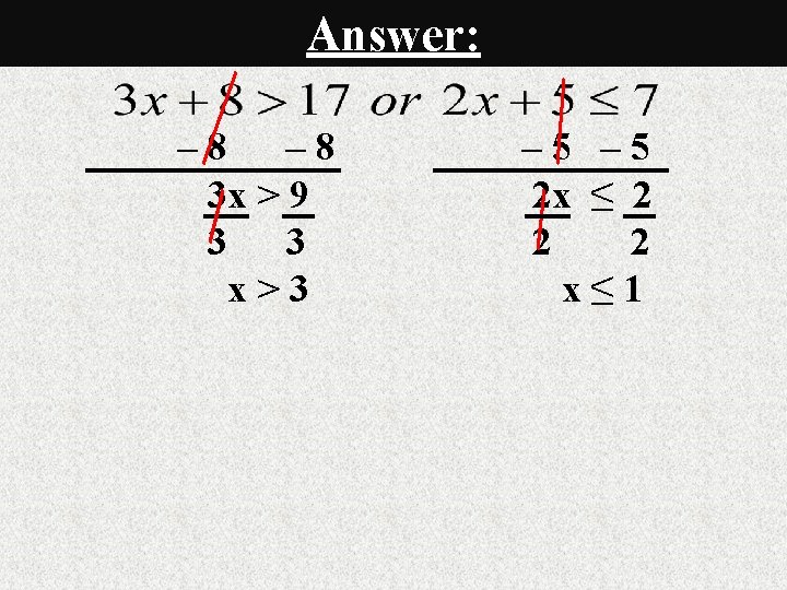 Answer: – 8 3 x > 9 3 3 x>3 – 5 2 x