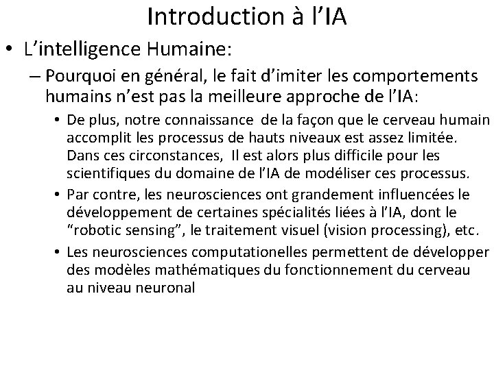 Introduction à l’IA • L’intelligence Humaine: – Pourquoi en général, le fait d’imiter les