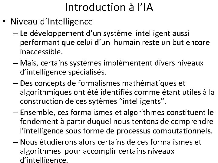 Introduction à l’IA • Niveau d’Intelligence – Le développement d’un système intelligent aussi performant