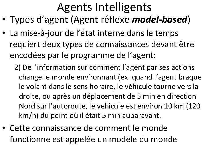  Agents Intelligents • Types d’agent (Agent réflexe model-based) • La mise-à-jour de l’état