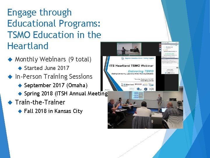 Engage through Educational Programs: TSMO Education in the Heartland Monthly Webinars (9 total) Started