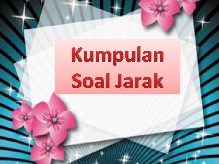 Kumpulan Soal Jarak 