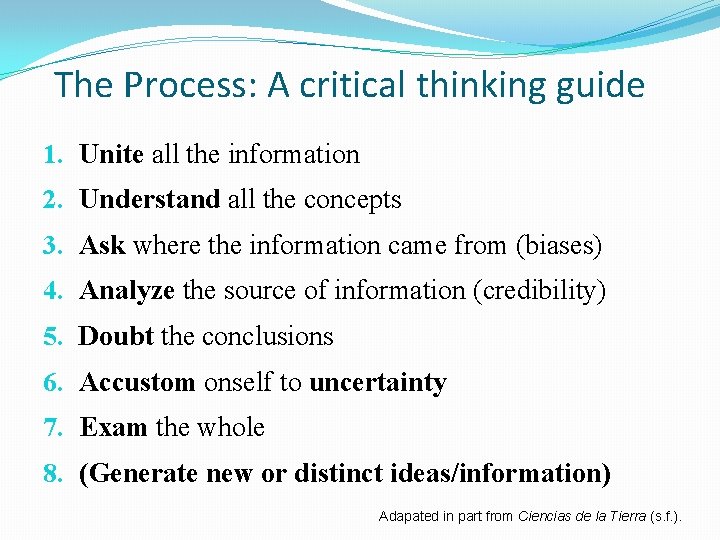 The Process: A critical thinking guide 1. Unite all the information 2. Understand all