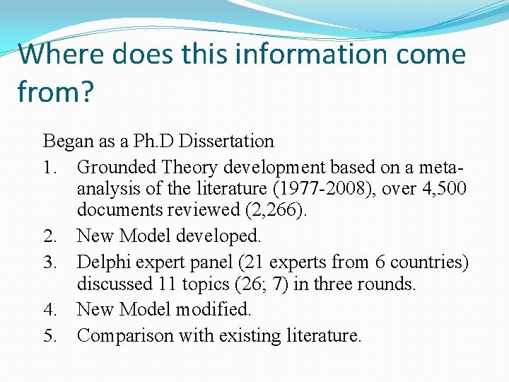 Where does this information come from? Began as a Ph. D Dissertation 1. Grounded