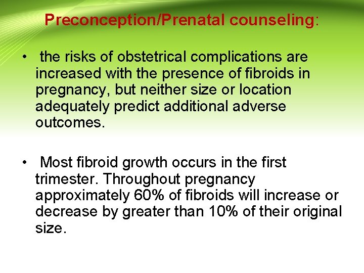 Preconception/Prenatal counseling: • the risks of obstetrical complications are increased with the presence of Preconception/Prenatal counseling: • the risks of obstetrical complications are increased with the presence of