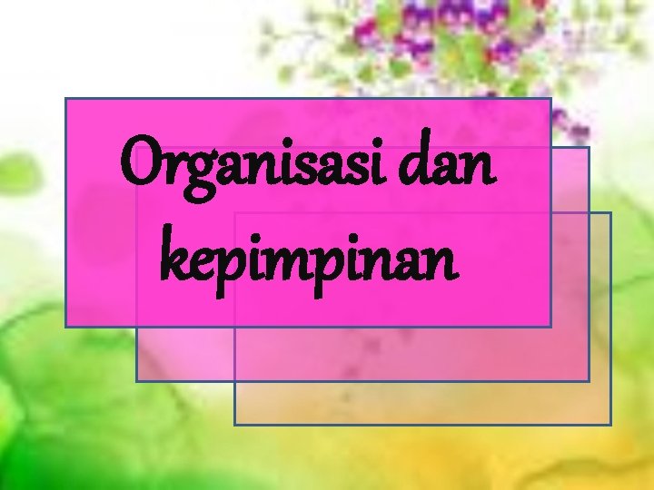 Organisasi dan kepimpinan 