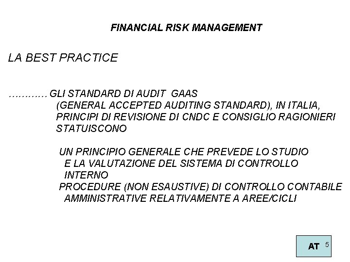 FINANCIAL RISK MANAGEMENT LA BEST PRACTICE ………… GLI STANDARD DI AUDIT GAAS (GENERAL ACCEPTED