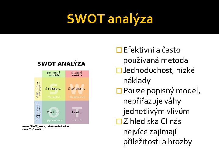 SWOT analýza � Efektivní a často Autor: SWOT_en. svg: Xhienne derivative work: To. Ob