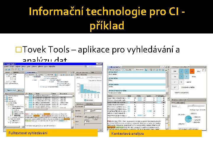 Informační technologie pro CI příklad �Tovek Tools – aplikace pro vyhledávání a analýzu dat