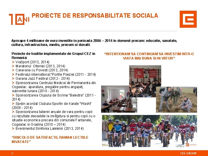 PROIECTE DE RESPONSABILITATE SOCIALA Aproape 4 millioane de euro investite in perioada 2006 –