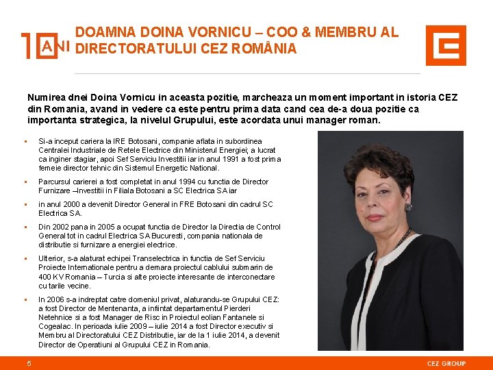 DOAMNA DOINA VORNICU – COO & MEMBRU AL DIRECTORATULUI CEZ ROM NIA Numirea dnei