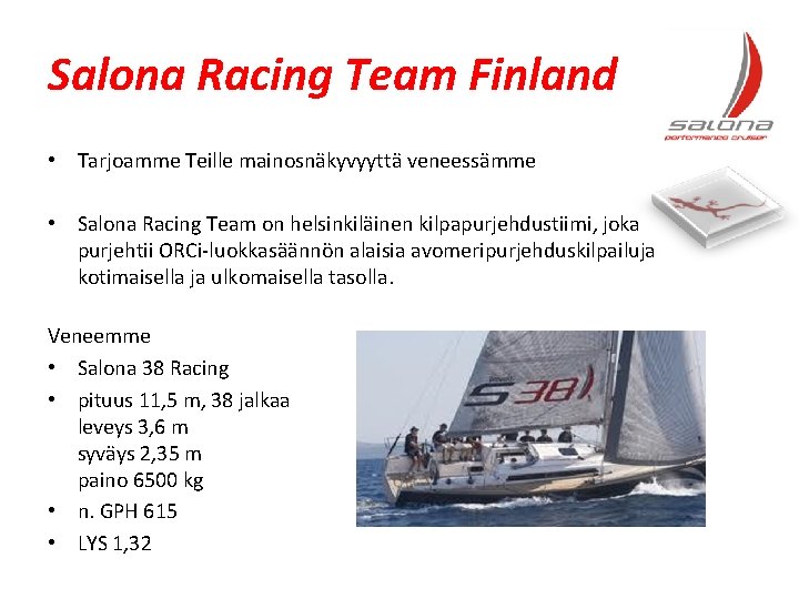 Salona Racing Team Finland • Tarjoamme Teille mainosnäkyvyyttä veneessämme • Salona Racing Team on