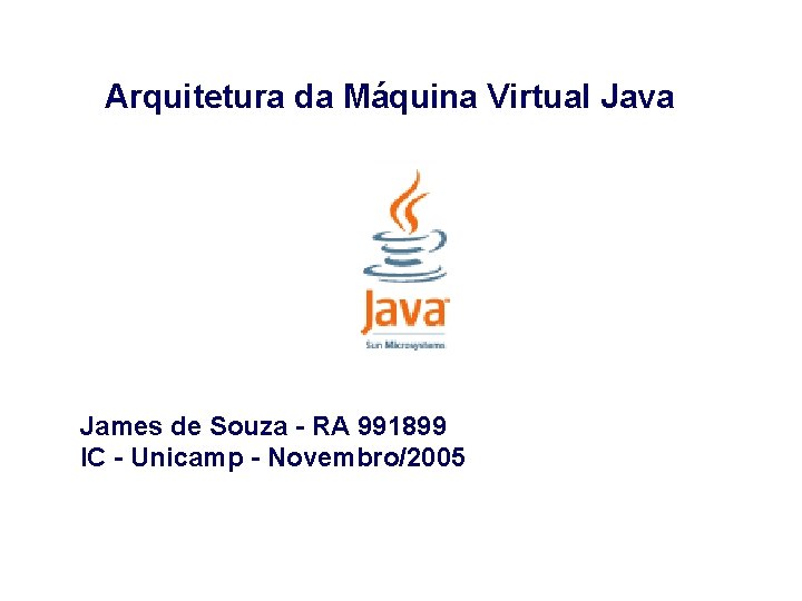 Arquitetura da Mquina Virtual Java James de Souza