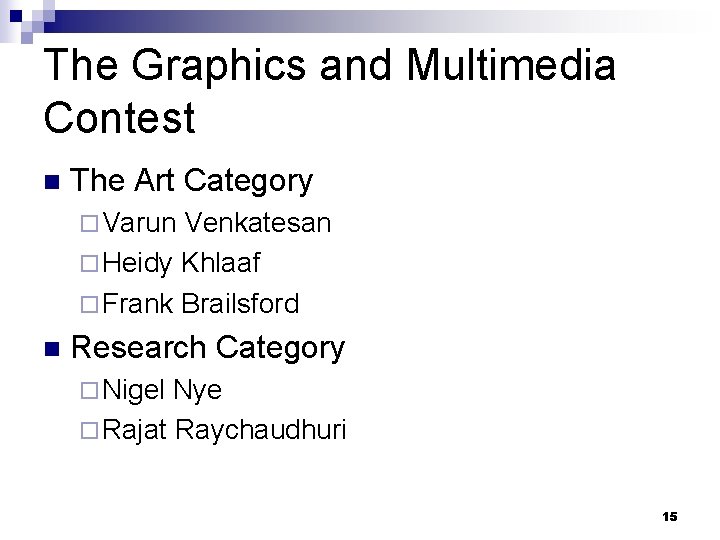 The Graphics and Multimedia Contest n The Art Category ¨ Varun Venkatesan ¨ Heidy
