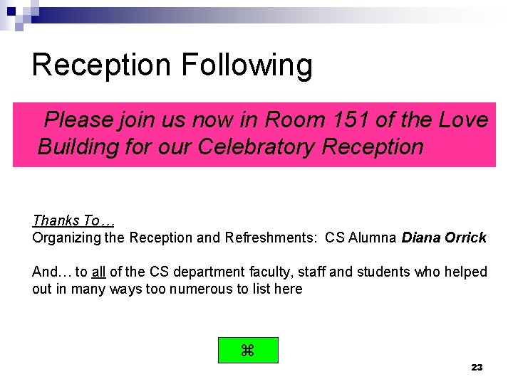 Reception Following Please join us now in Room 151 of the Love Building for