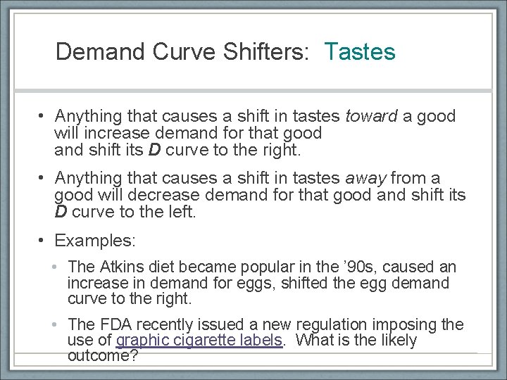 Demand Curve Shifters: Tastes • Anything that causes a shift in tastes toward a
