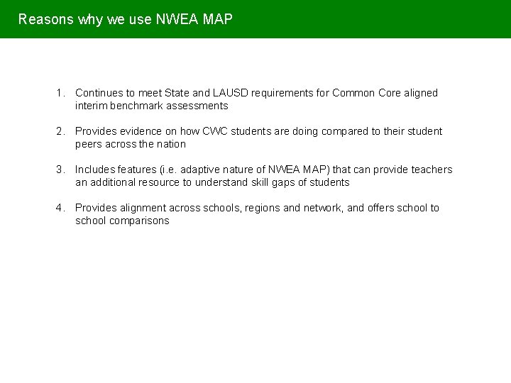 Reasons why we use NWEA MAP 1. Continues to meet State and LAUSD requirements