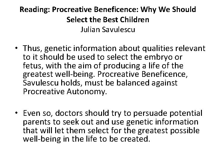 Reading: Procreative Beneficence: Why We Should Select the Best Children Julian Savulescu • Thus,