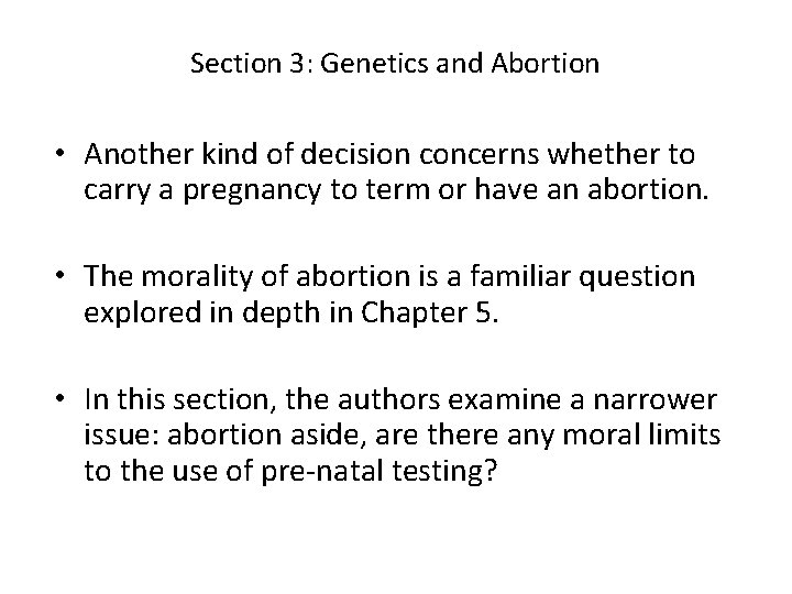 Section 3: Genetics and Abortion • Another kind of decision concerns whether to carry