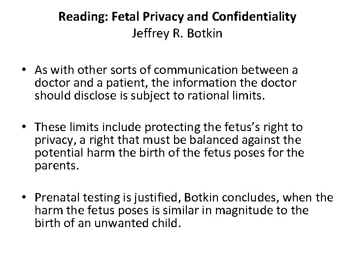 Reading: Fetal Privacy and Confidentiality Jeffrey R. Botkin • As with other sorts of