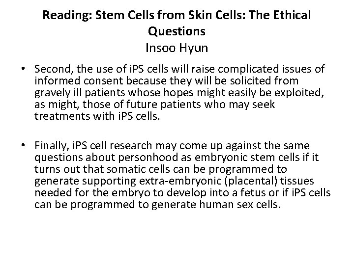 Reading: Stem Cells from Skin Cells: The Ethical Questions Insoo Hyun • Second, the