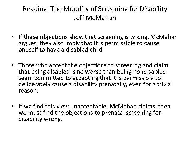 Reading: The Morality of Screening for Disability Jeff Mc. Mahan • If these objections