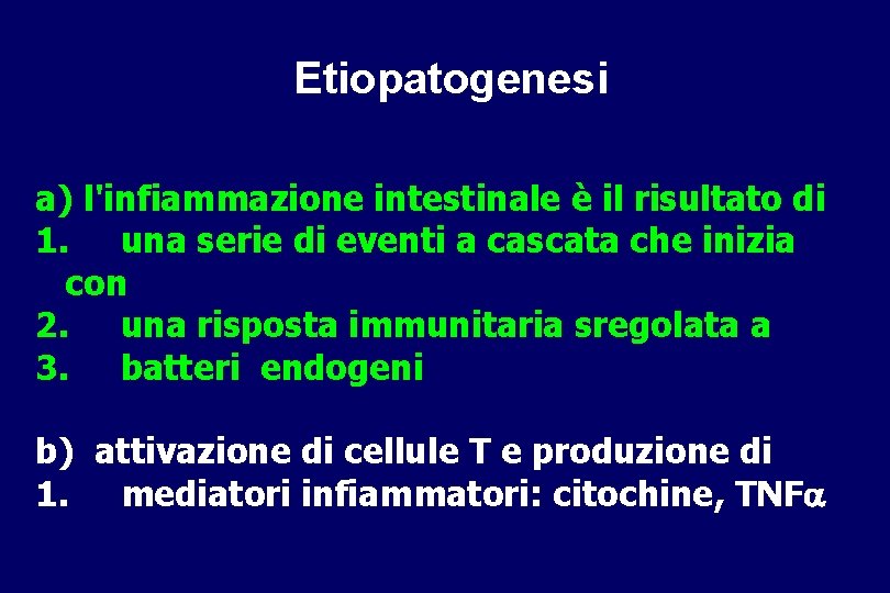 Etiopatogenesi a) l'infiammazione intestinale è il risultato di 1. una serie di eventi a