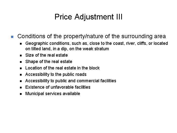 Price Adjustment III n Conditions of the property/nature of the surrounding area n n