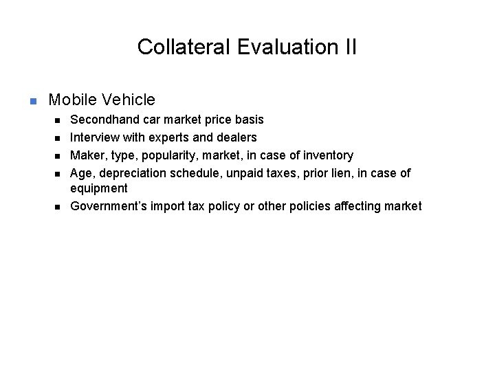 Collateral Evaluation II n Mobile Vehicle n n n Secondhand car market price basis