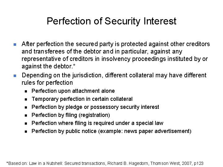 Perfection of Security Interest n n After perfection the secured party is protected against
