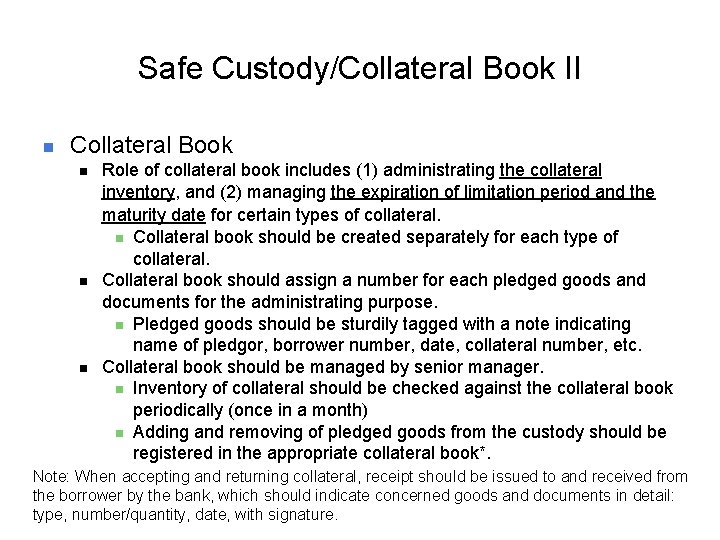 Safe Custody/Collateral Book II n Collateral Book n n n Role of collateral book