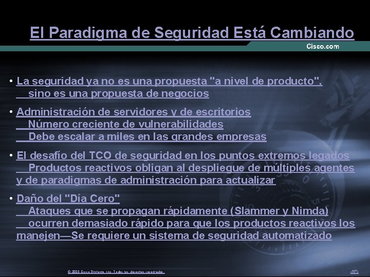 El Paradigma de Seguridad Está Cambiando • La seguridad ya no es una propuesta