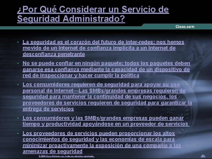 ¿Por Qué Considerar un Servicio de Seguridad Administrado? • La seguridad es el corazón