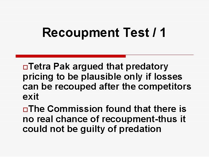 Recoupment Test / 1 o. Tetra Pak argued that predatory pricing to be plausible